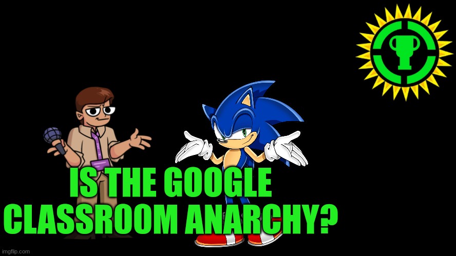 lol something I made for school | IS THE GOOGLE CLASSR00M ANARCHY? | image tagged in game theory thumbnail | made w/ Imgflip meme maker