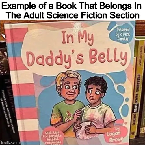 How far we have fallen | Example of a Book That Belongs In 
The Adult Science Fiction Section | image tagged in fantasy,reality,alternate reality,reality check,protect children,bad parenting | made w/ Imgflip meme maker