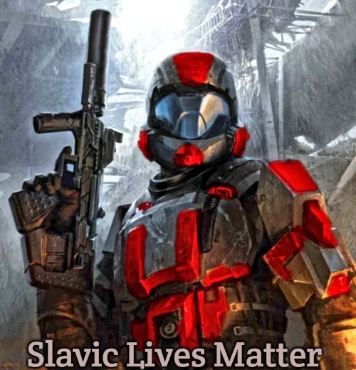 red ODST | Slavic Lives Matter | image tagged in red odst,slavic | made w/ Imgflip meme maker