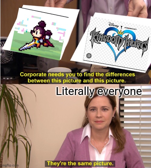 Basically the same | Literally everyone | image tagged in memes,they're the same picture,disney | made w/ Imgflip meme maker