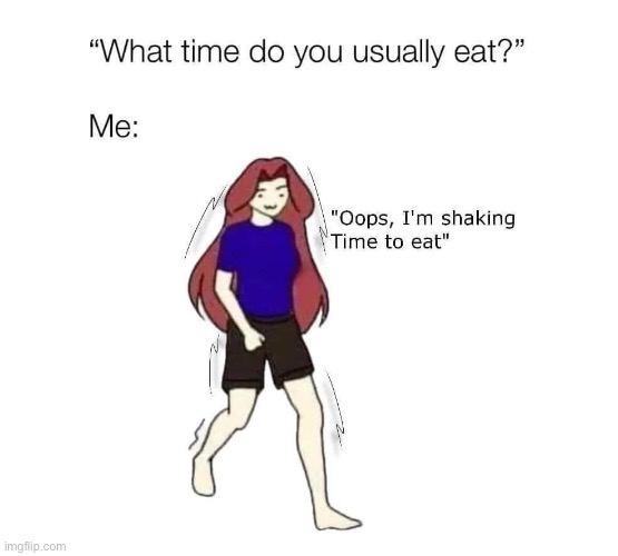 Dinner time? | image tagged in dinner,eating,meal,shake | made w/ Imgflip meme maker