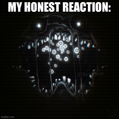 PANDEMONIUM | MY HONEST REACTION: | image tagged in pandemonium | made w/ Imgflip meme maker