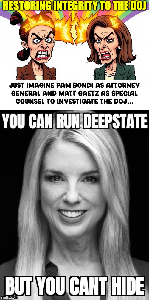 Restoring integrity to the DOJ | RESTORING INTEGRITY TO THE DOJ | image tagged in pam bondi,new ag,cleaning house | made w/ Imgflip meme maker