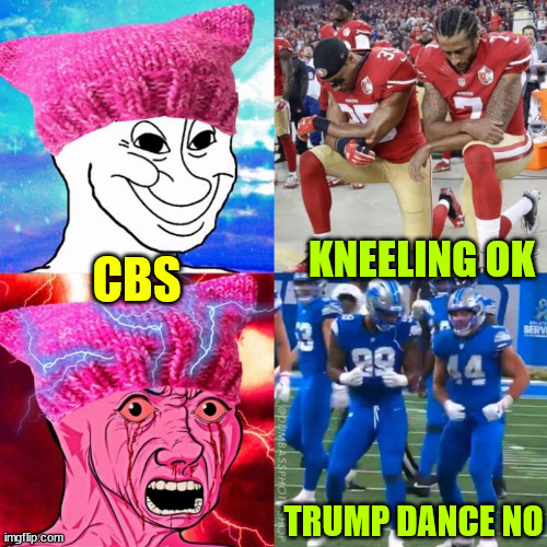 CBS hides Trump dance celebrations. | KNEELING OK; CBS; TRUMP DANCE NO | image tagged in cbs,hides,nfl football,trump dance celebrations | made w/ Imgflip meme maker