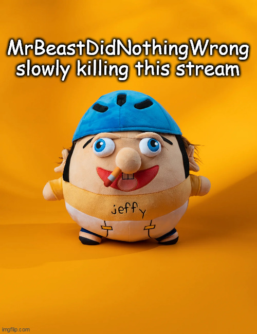 rot | MrBeastDidNothingWrong slowly killing this stream | image tagged in rot | made w/ Imgflip meme maker