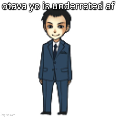 Moriarty but a shimeji | otava yo is underrated af | image tagged in moriarty but a shimeji | made w/ Imgflip meme maker