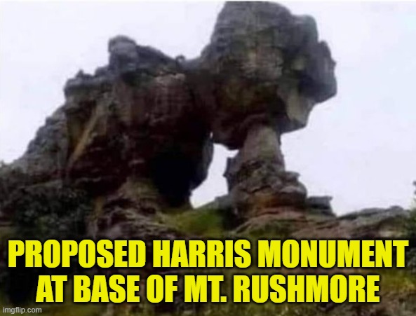 Lip service | PROPOSED HARRIS MONUMENT AT BASE OF MT. RUSHMORE | image tagged in mount rushmore,presidents,kamala harris,vice president,statue,maga | made w/ Imgflip meme maker