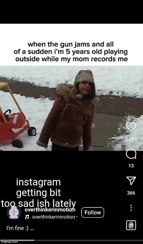 wish i was a little kid again ngl | instagram getting bit too sad ish lately | made w/ Imgflip meme maker