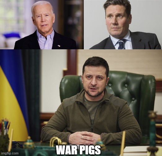 WAR PIGS | image tagged in joe biden 2020,kier starmer,zalensky | made w/ Imgflip meme maker