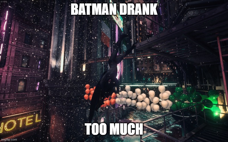 BatmanDrunk | BATMAN DRANK; TOO MUCH | image tagged in batmandrunk | made w/ Imgflip meme maker