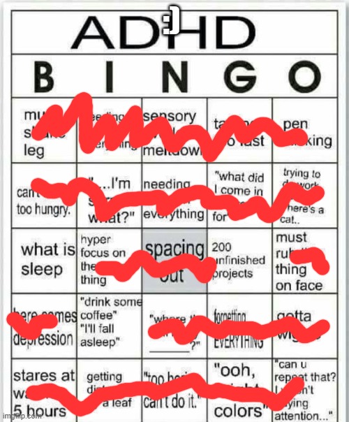 :) I don't drink coffee | :) | image tagged in adhd bingo | made w/ Imgflip meme maker