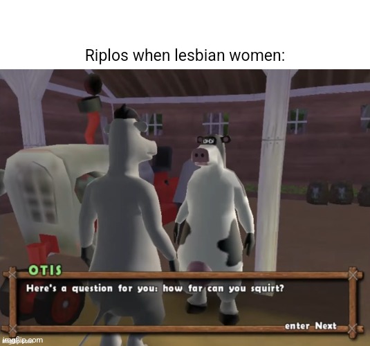 Riplos when lesbian women: | made w/ Imgflip meme maker