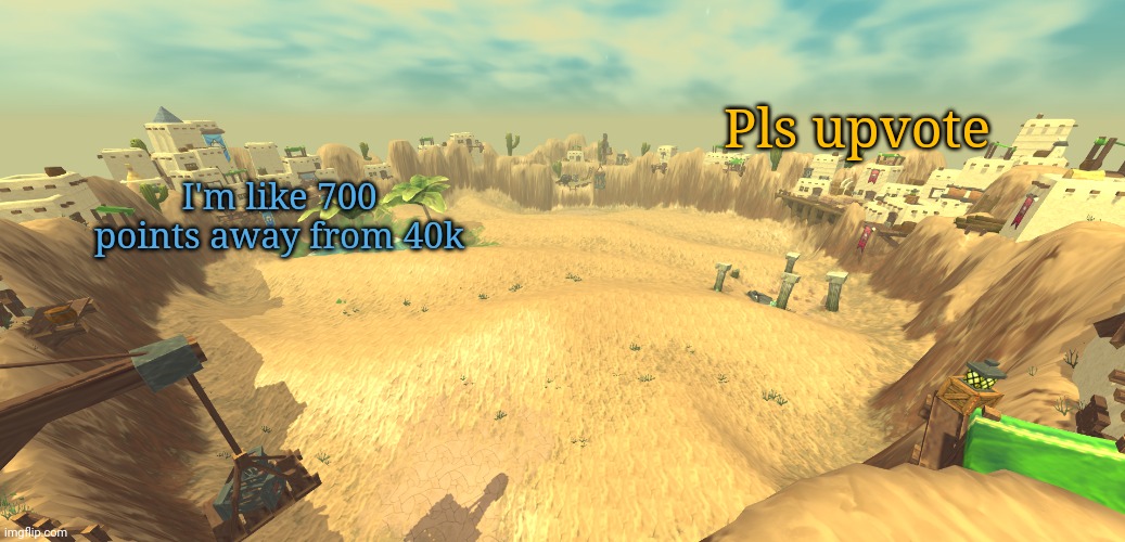 Please bro | Pls upvote; I'm like 700 points away from 40k | image tagged in aether temp | made w/ Imgflip meme maker