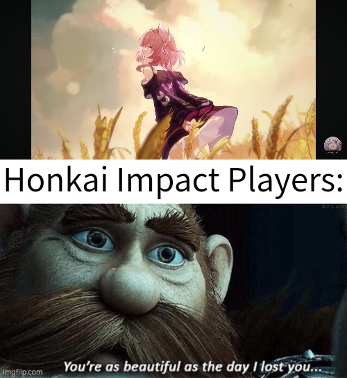 To all Honkai Impact Players; Elysia is back in Honkai Star Rail. Though her name in HSR is Cyrene. | Honkai Impact Players: | image tagged in you re as beautiful as the day i lost you,honkai star rail,honkai impact | made w/ Imgflip meme maker