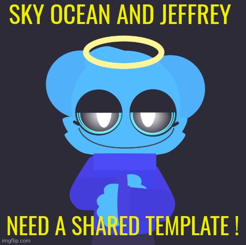 Just imagine the upvotes and comments... | SKY OCEAN AND JEFFREY; NEED A SHARED TEMPLATE ! | image tagged in freaky sky | made w/ Imgflip meme maker