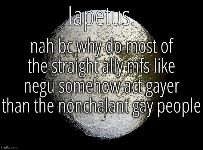 Silver Announcement Template 13.0 Template | nah bc why do most of the straight ally mfs like negu somehow act gayer than the nonchalant gay people | image tagged in silver announcement template 13 0 template | made w/ Imgflip meme maker