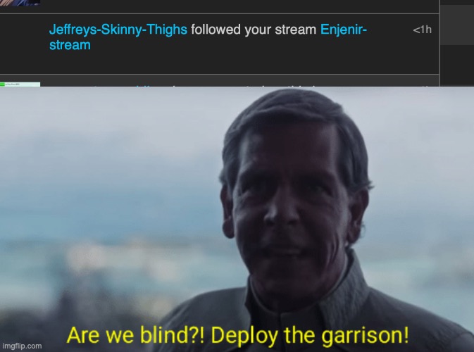 image tagged in are we blind deploy the garrison | made w/ Imgflip meme maker