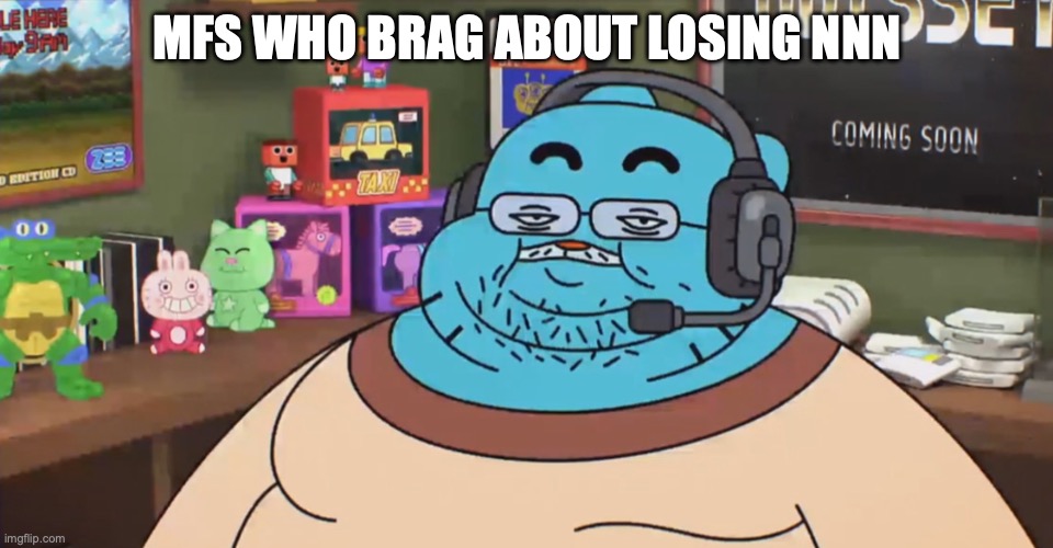 discord moderator | MFS WHO BRAG ABOUT LOSING NNN | image tagged in discord moderator | made w/ Imgflip meme maker