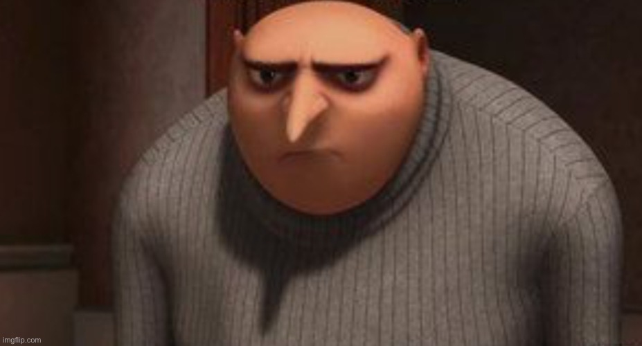 Gru not cool | image tagged in gru not cool | made w/ Imgflip meme maker