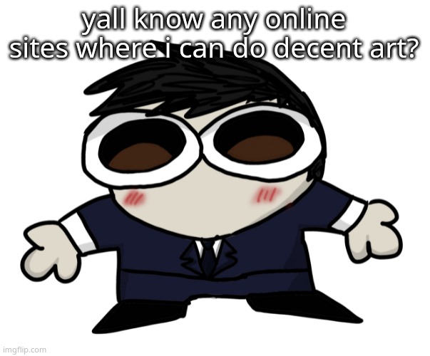 Jim Fucking Moriarty. | yall know any online sites where i can do decent art? | image tagged in jim fucking moriarty | made w/ Imgflip meme maker