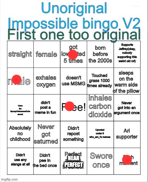 SpoopyVietnameseDude's unoriginal impossible bingo V2 | NEAR PERFECT | image tagged in spoopyvietnamesedude's unoriginal impossible bingo v2 | made w/ Imgflip meme maker