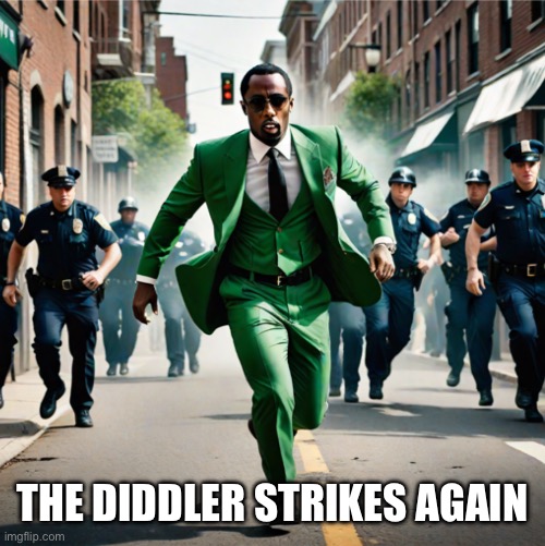 The Diddler | THE DIDDLER STRIKES AGAIN | image tagged in the diddler | made w/ Imgflip meme maker