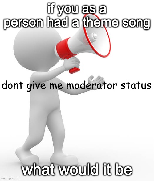 double life - pharrell williams | if you as a person had a theme song; what would it be | image tagged in dont give me moderator status | made w/ Imgflip meme maker
