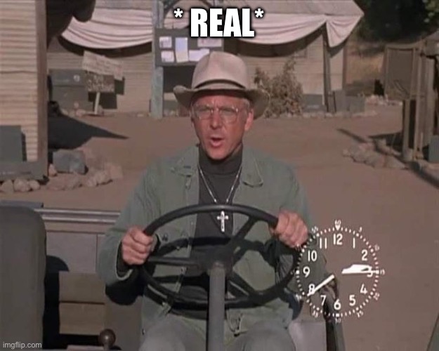 Father Mulcahy M*A*S*H* | * REAL* | image tagged in father mulcahy m a s h | made w/ Imgflip meme maker