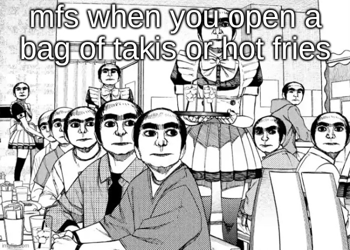 Stare | mfs when you open a bag of takis or hot fries | image tagged in stare | made w/ Imgflip meme maker