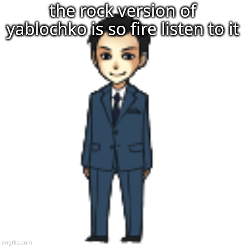 Moriarty but a shimeji | the rock version of yablochko is so fire listen to it | image tagged in moriarty but a shimeji | made w/ Imgflip meme maker