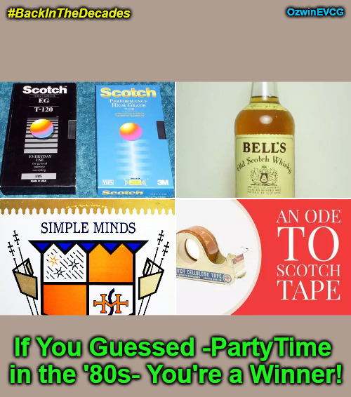 #BackInTheDecades | OzwinEVCG; #BackInTheDecades; If You Guessed -PartyTime 

in the '80s- You're a Winner! | image tagged in back in the day,fun with english,back in the decades,parties,memories,1980s | made w/ Imgflip meme maker