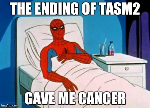 gave me cancer | THE ENDING OF TASM2 GAVE ME CANCER | image tagged in gave me cancer | made w/ Imgflip meme maker