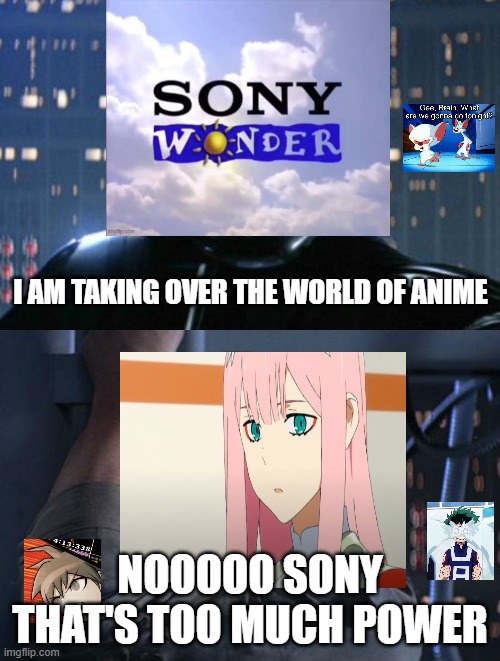 sony buying kadokawa in a nutshell | I AM TAKING OVER THE WORLD OF ANIME; NOOOOO SONY THAT'S TOO MUCH POWER | image tagged in i am your father,sony,anime,too much power,taking over the world,monopoly | made w/ Imgflip meme maker