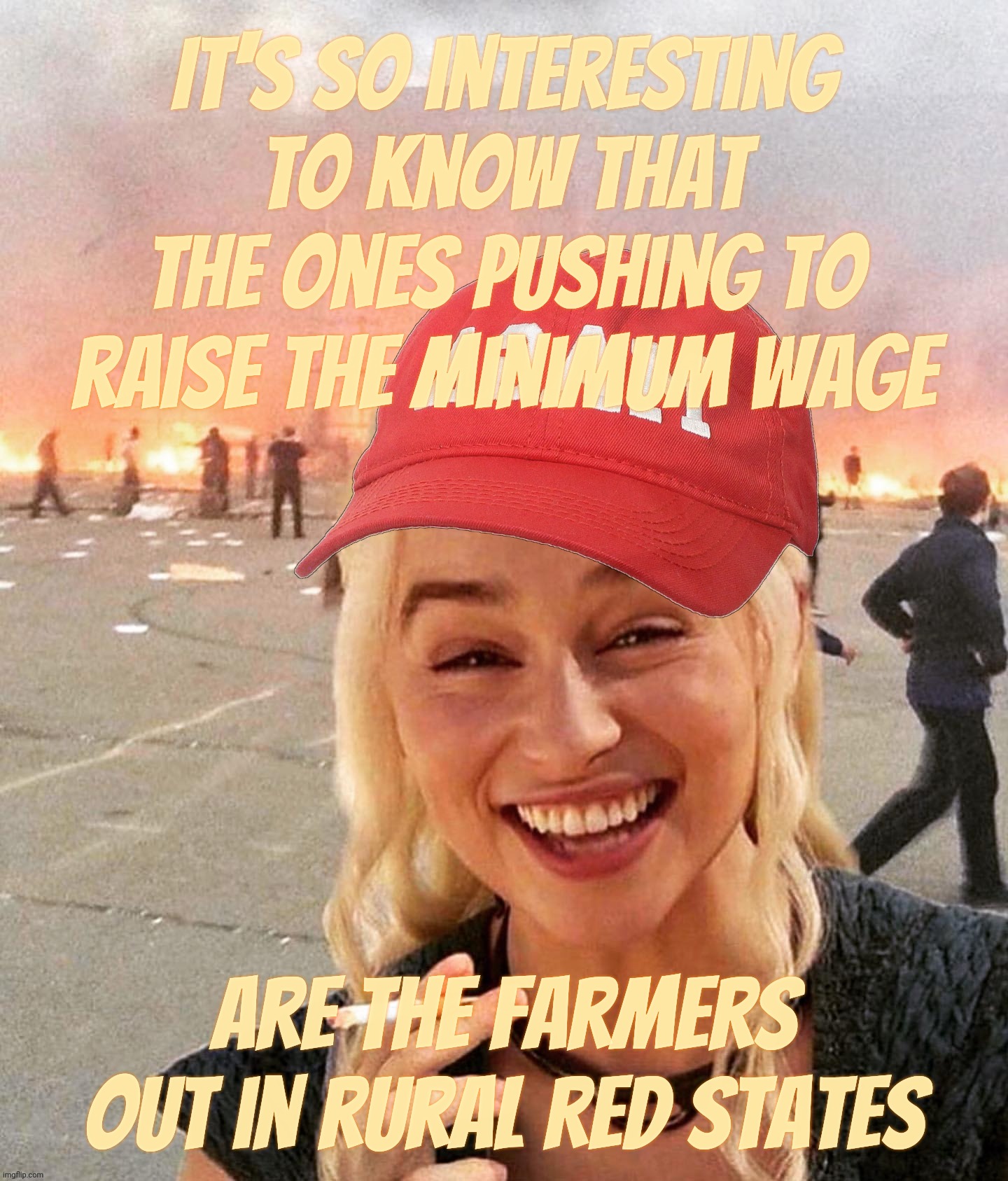 Righty claiming those wishing to raise minimum wage also wish to pay illegal aliens for less than minimum wage? He mean farmers? | It's so interesting to know that the ones pushing to raise the minimum wage; Are the farmers out in rural REd States | image tagged in disaster smoker girl maga edition,raising minimum wage,exploiting illegal aliens,who said they're the same,magat logic | made w/ Imgflip meme maker