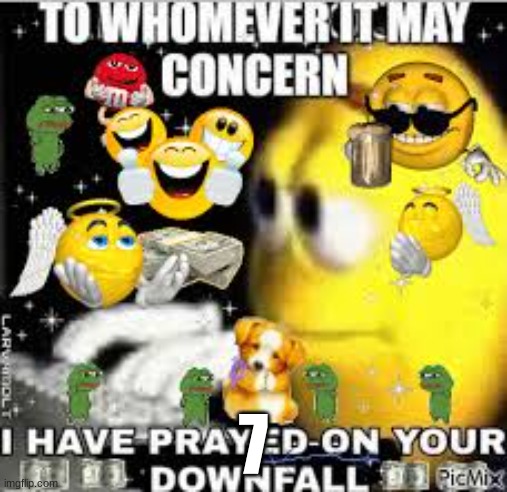 Praying on yo downfall | 7 | image tagged in praying on yo downfall | made w/ Imgflip meme maker