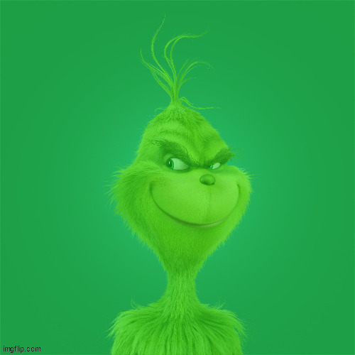 slightly more green grinch | image tagged in slightly more green grinch | made w/ Imgflip meme maker