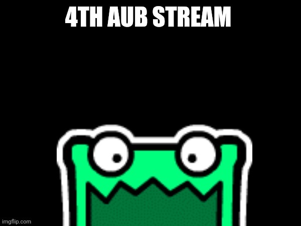 Black square with a mulpan | 4TH AUB STREAM | image tagged in black square with a mulpan | made w/ Imgflip meme maker