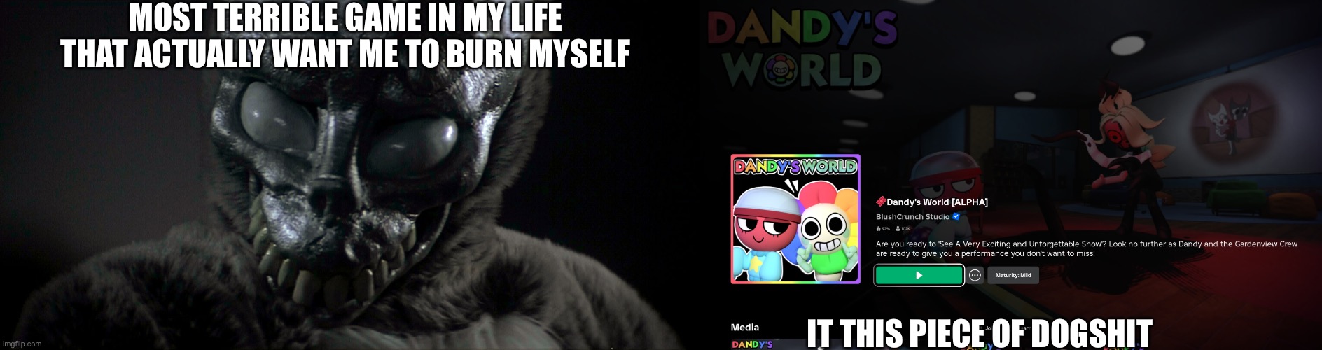 MOST TERRIBLE GAME IN MY LIFE THAT ACTUALLY WANT ME TO BURN MYSELF; IT THIS PIECE OF DOGSHIT | image tagged in frank bunny suit donnie darko,donnie darko | made w/ Imgflip meme maker