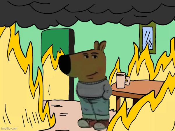 This is fine chill Blank Meme Template