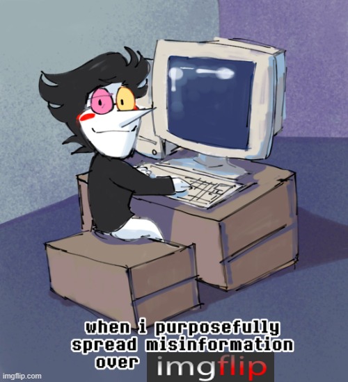 Spamton spreading misinformation | image tagged in spamton spreading misinformation | made w/ Imgflip meme maker