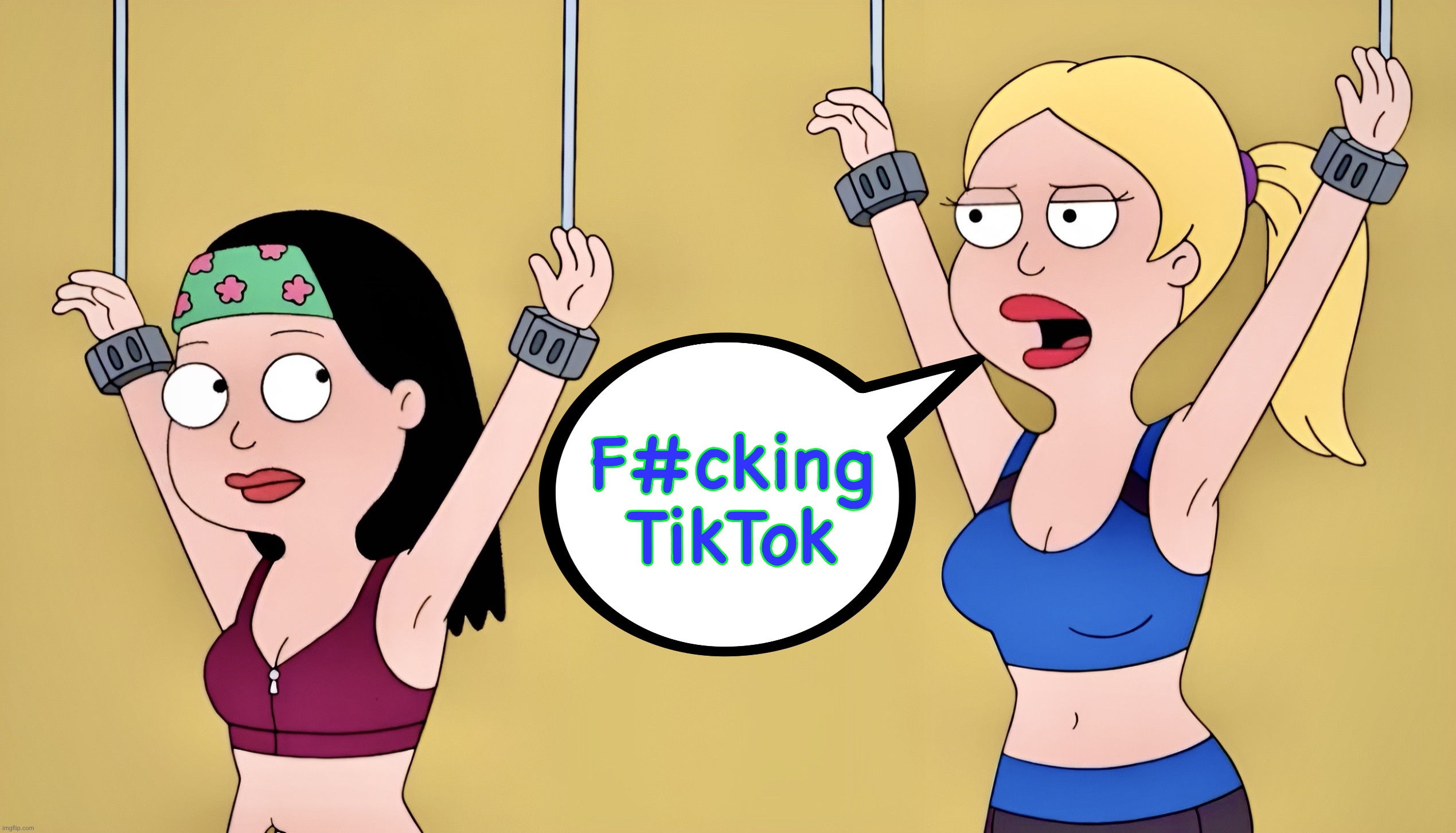 Bad Influence | F#cking TikTok | image tagged in american dad,francine smith,memes,prisoners,tiktok,handcuffs | made w/ Imgflip meme maker