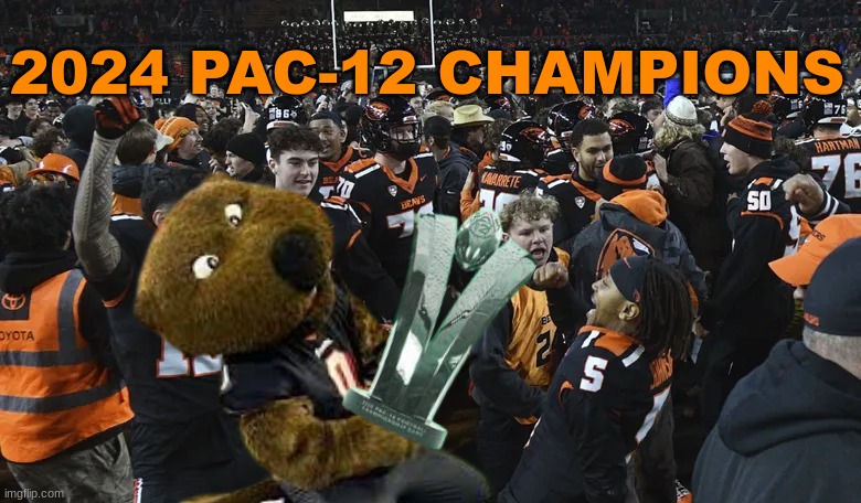 2024 Pac-12 Champions | 2024 PAC-12 CHAMPIONS | image tagged in memes,college football,football,funny memes | made w/ Imgflip meme maker