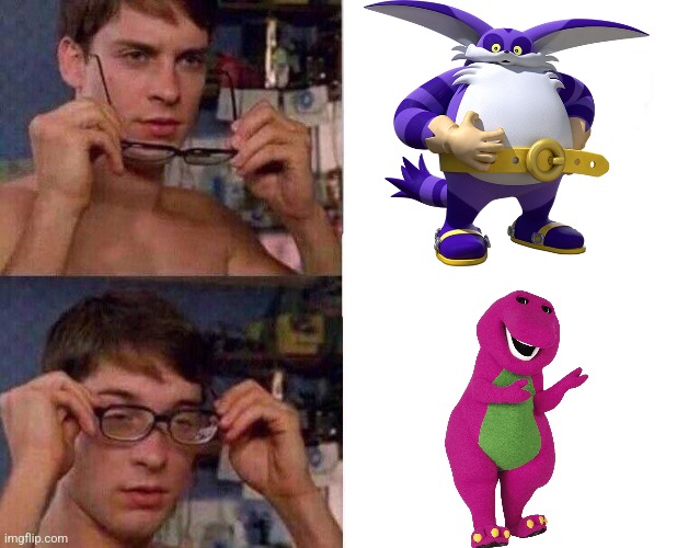 Big the Cat is just Barney the Dinosaur as a Sonic character | image tagged in spiderman glasses,sonic the hedgehog,barney the dinosaur,video games | made w/ Imgflip meme maker