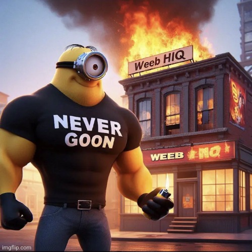 Never goon | image tagged in never goon | made w/ Imgflip meme maker