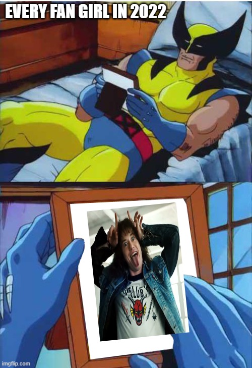 im not wrong | EVERY FAN GIRL IN 2022 | image tagged in wolverine remember | made w/ Imgflip meme maker