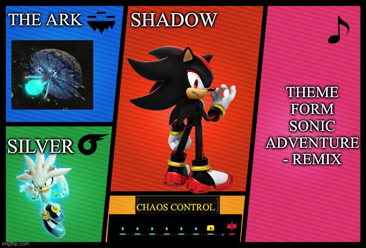 Shadow Smash 6 | THE ARK; SHADOW; THEME FORM SONIC ADVENTURE - REMIX; SILVER; CHAOS CONTROL | image tagged in smash ultimate dlc fighter profile | made w/ Imgflip meme maker