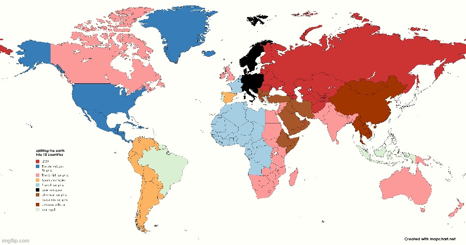 split the earth into 10 superpowers,sorry if ur blind and sorry for the islands missing | image tagged in i didnt do it politically i did it fromfun,stop reading tags,gsgsdsdg,atxjjaezhag,fhfdzrhzfzd | made w/ Imgflip meme maker