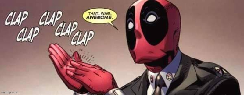 Deadpool That. was. awesome! | image tagged in deadpool that was awesome | made w/ Imgflip meme maker