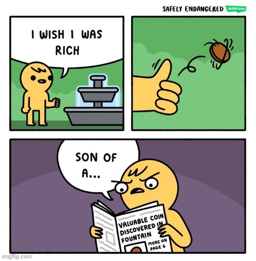 Coin | image tagged in rich,wishing well,wish,coin,comics,comics/cartoons | made w/ Imgflip meme maker