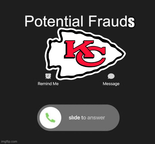 Chiefs After Almost Choking to The Panthers | s | image tagged in potential fraud call | made w/ Imgflip meme maker